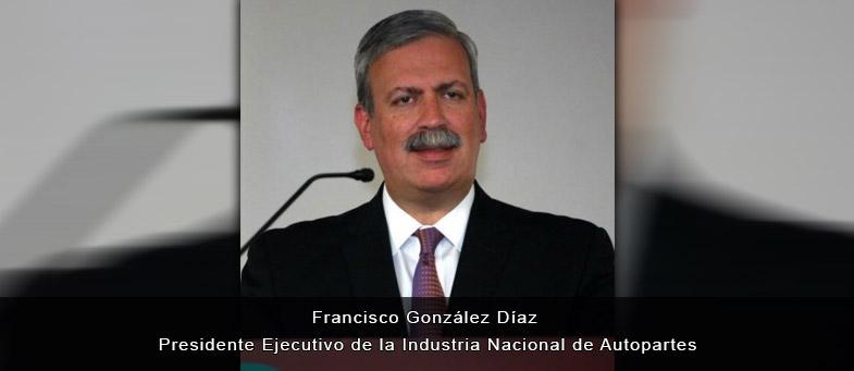 Entrevista con Francisco González Díaz, Presidente Ejecutivo de la Industria Nacional de Autopartes #INA