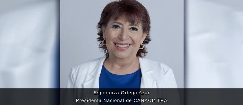 Entrevista con Esperanza Ortega, Presidenta Nacional de CANACINTRA
