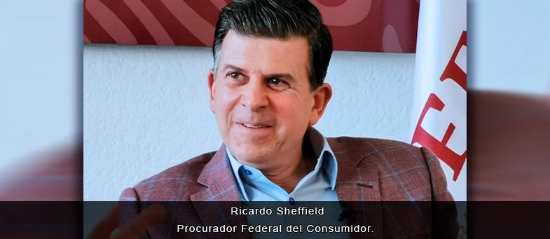 Entrevista con Ricardo Sheffield, Procurador Federal del Consumidor #Profeco