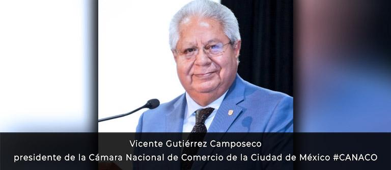 👔 Vicente Gutiérrez Camposeco, presidente de la Cámara Nacional de Comercio de la Ciudad de México #CANACO.