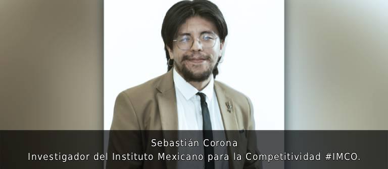 📊 Sebastián Corona, investigador del Instituto Mexicano para la Competitividad (IMCO)