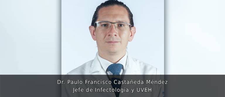 🧬 Dr. Paulo Francisco Castañeda Méndez, jefe de Infectología y de la Unidad de Vigilancia Epidemiológica Hospitalaria (UVEH)