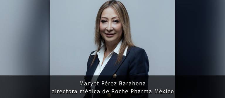 💊 Maryet Pérez Barahona, directora médica de Roche Pharma México